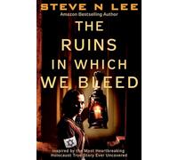 The Ruins in Which We Bleed: Inspired by the Most Heartbreaking Holocaust True Story Ever Uncovered: 1 (World War II Historical Fiction)