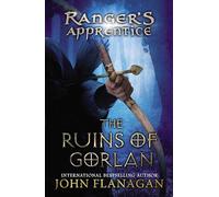 The Ruins of Gorlan: Book One: 01 (Ranger's Apprentice, 1)