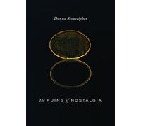 The Ruins of Nostalgia (Wesleyan Poetry Series)