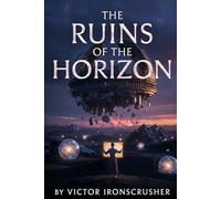 The Ruins of the Horizon: Una aventura de ciencia ficción simbólica para estudiantes avanzados de inglés (B2-C1)