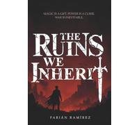 The Ruins We Inherit (The Ashborn Trilogy)
