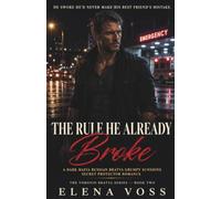 The Rule He Already Broke: A Dark Mafia Russian Bratva Grumpy Sunshine Secret Protector Romance (The Voronin Bratva Series)