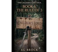 The Rule of 3: Book 1: The Calldor's Ford Saga
