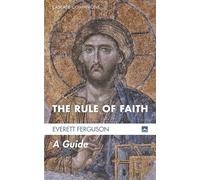 The Rule of Faith: A Guide: 20 (Cascade Companions)