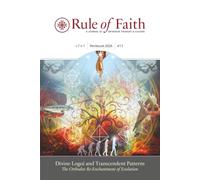 The Rule of Faith: A Journal of Orthodox Thought & Culture