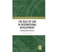 The Rule of Law in International Development: Paradox and Practice (Law, Development and Globalization)