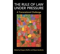 The Rule of Law under Pressure: A Transnational Challenge