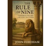 The Rule of Nine - Universal Pillars for a Life That Works