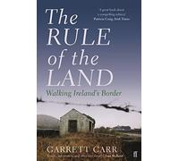 Garrett Carr – The Rule of the Land: Walking Ireland's Border – Idioma inglés
