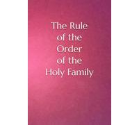 The Rule of the Order of the Holy Family
