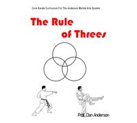 The Rule of Threes: Core Karate Curriculum For The Anderson Martial Arts System