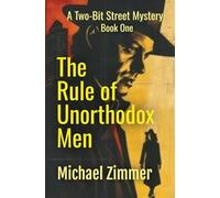 The Rule of Unorthodox Men: 1 (Two-Bit Street Mysteries)