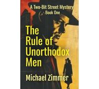 The Rule of Unorthodox Men (Two-Bit Street Mysteries)