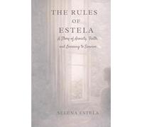 The Rules of Estela: A Story of Anxiety, Faith, and Learning to Survive