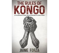 THE RULES OF KONGO: A Psychological Crime Thriller Inspired by Actual Events: Aftermath of a Covert Sting