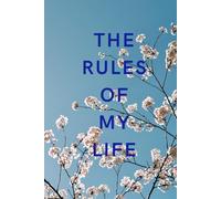THE RULES OF MY LIFE: Inspirational Lined Paper Notebook For Daily Notes, School, Work, Personal Use