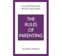 The Rules of Parenting: A Personal Code for Bringing Up Happy, Confident Children (The Rules Series)