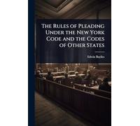 The Rules of Pleading Under the New York Code and the Codes of Other States