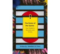 The Rules of the Game: Your Guide to Recovery and victory