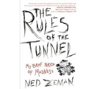 The Rules of the Tunnel: My Brief Period of Madness by Ned Zeman (2012-07-03)