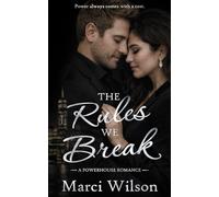 The Rules We Break: A Powerhouse Novel: 1 (Powerhouse Series)