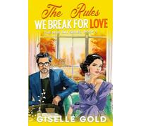 The Rules We Break for Love: Opposites Attract, Single Dad, Doctor-Patient Forbidden, Later in Life Love (The Blue Bay Sweet Small Town Series)