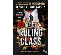 The Ruling Class: Mörderische Geheimnisse - Auftakt der packenden Mystery-Thriller-Dilogie der "Inheritance Games"-Autorin