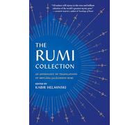 The Rumi Collection: An Anthology of Translations of Mevlana Jalaluddin Rumi