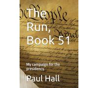 The Run, Book 51: My campaign for the presidency. (TR: The Run)