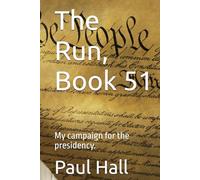 The Run, Book 51: My campaign for the presidency. (TR: The Run)