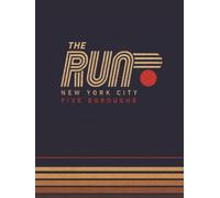 THE RUN, NEW YORK CITY, FIVE BOROUGHS: A New York Coffee Table Book for Runners - Vintage Design, Running Culture & Personal Notes