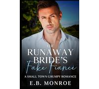 The Runaway Bride's Fake Fiancé: A Small Town Grumpy Romance (Romance in the Vineyards)