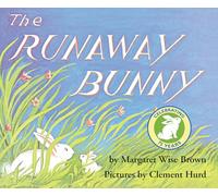 The Runaway Bunny: An Easter And Springtime Book For Kids