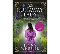 The Runaway Lady, #1: A Gripping Victorian Mystery of Love, Scandal and Betrayal (The Runaway Ladies Of Sydney)