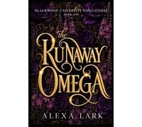 The Runaway Omega: A Why Choose, Reverse Harem, Omegaverse Romance (Blackwood University Omegaverse)