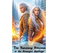 The Runaway Princess, or An Arranged Marriage