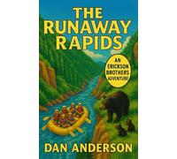 The Runaway Rapids: An Erickson Brothers Adventure: 3 (Erickson Brothers Adventures)