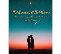 The Runaway & The Marine: She Ran From Her Past. He Became Her Future.