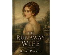The Runaway Wife: A Pride and Prejudice Retelling - The Story of Lydia Bennet