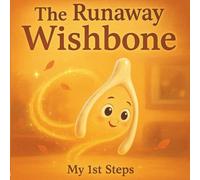 The Runaway Wishbone: A Heartwarming Thanksgiving Story About Kindness, Gratitude, and Magic (Children’s books)
