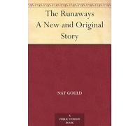 The Runaways: A New and Original Story