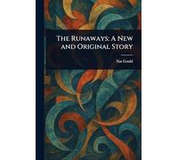 The Runaways: A New and Original Story