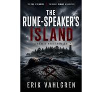 The Rune-Speaker's Island: A Nordic Noir Thriller of Ancient Runes, Buried Secrets, and Ritual Murder