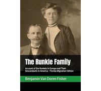 The Runkle Family: Account of the Runkels in Europe and Their Descendants in America