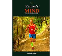 THE RUNNER'S MIND: Train your mind, free your stride