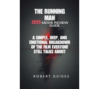 The Running Man 2025 Movie Review Guide: A Simple, Deep, and Emotional Breakdown of the Film Everyone Still Talks About (Behind the Scenes & Beyond: The Ultimate Movie Breakdown Series)