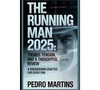 The Running Man 2025: Themes, Tension, and a Thoughtful Review: A Breakdown Crafted for Every Fan