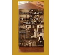 The Running Mates of Steubenville: From the North End to Whitehall: A Story of Dean Martin, the Marine Corps, and Redemption.