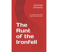 The Runt of the Ironfell: “In a World That Does Not Care If He Lives” (Between A Lion and A Fawn)