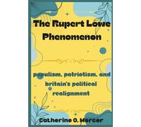 The Rupert Lowe Phenomenon: Populism, Patriotism, and Britain’s Political Realignment